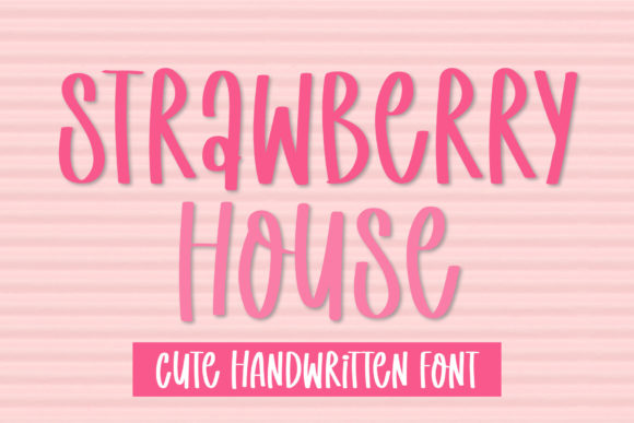 Strawberry House: A Friendly Handwritten Typeface